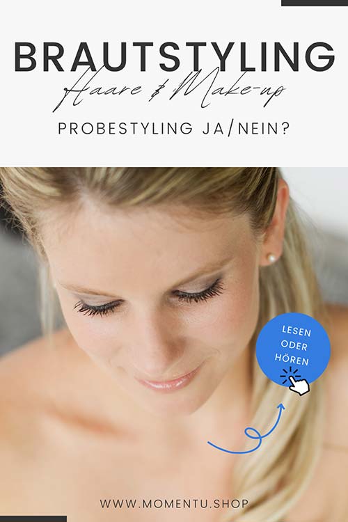 Brautstyling Haare und Make-up - Warum ein Probestyling so wichtig ist