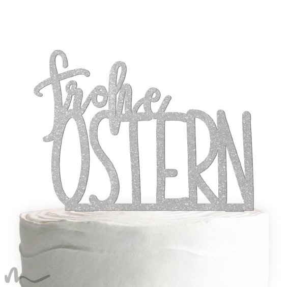 Cake Topper Frohe Ostern Silber Glitzer